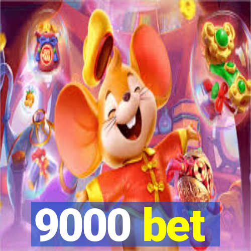 9000 bet